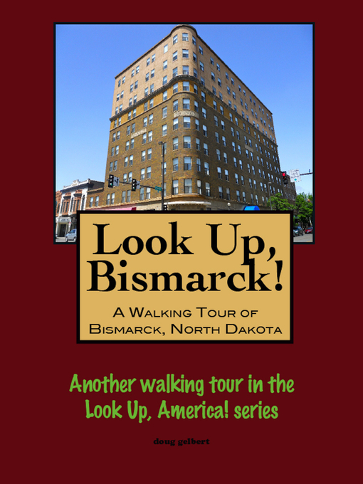 Title details for Look Up, Bismarck! a Walking Tour of Bismarck, North Dakota by Doug Gelbert - Wait list